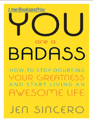 YOU are a BADASS, (JEN SINCERO).pdf